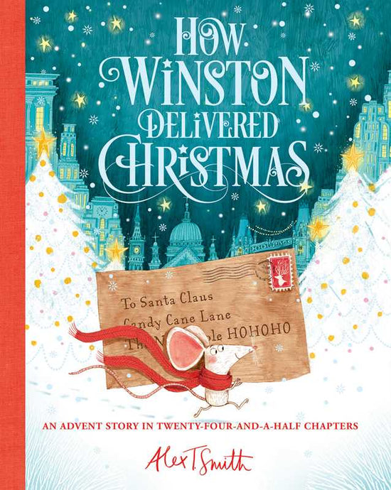 How Winston Delivered Christmas by Alex T. Smith: Hardcover; 176 pages / English