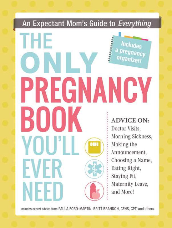 Only Pregnancy Book You'll Ever Need by Paula Ford-Martin: Paperback; 384 pages / English