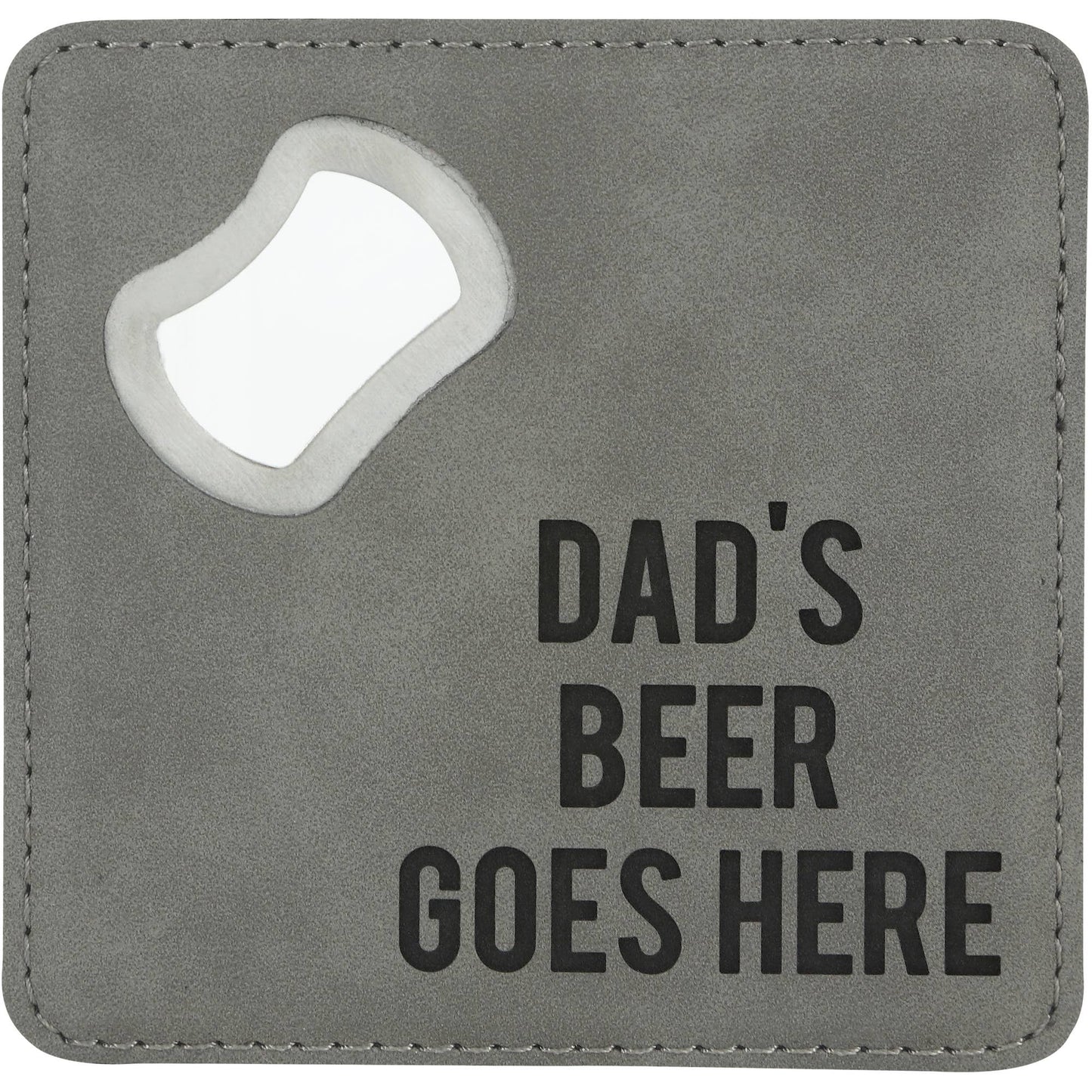 Dad's Beer - 4" x 4" Bottle Opener Coaster