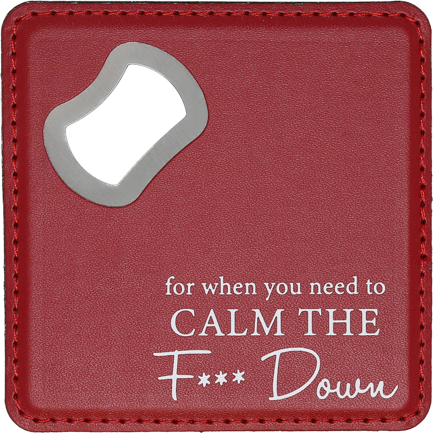 Calm Down - 4" x 4" Bottle Opener Coaster