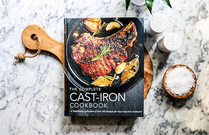 The Complete Cast Iron Cookbook: A Tantalizing Collection of Over 240 Recipes for Your Cast-Iron Cookware